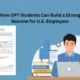 How OPT Students Can Build a Strong Resume for U.S. Employers